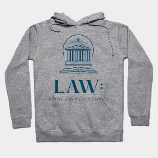 LAW: WHERE EVERY WORD COUNTS LAWYER'S LIFE Hoodie